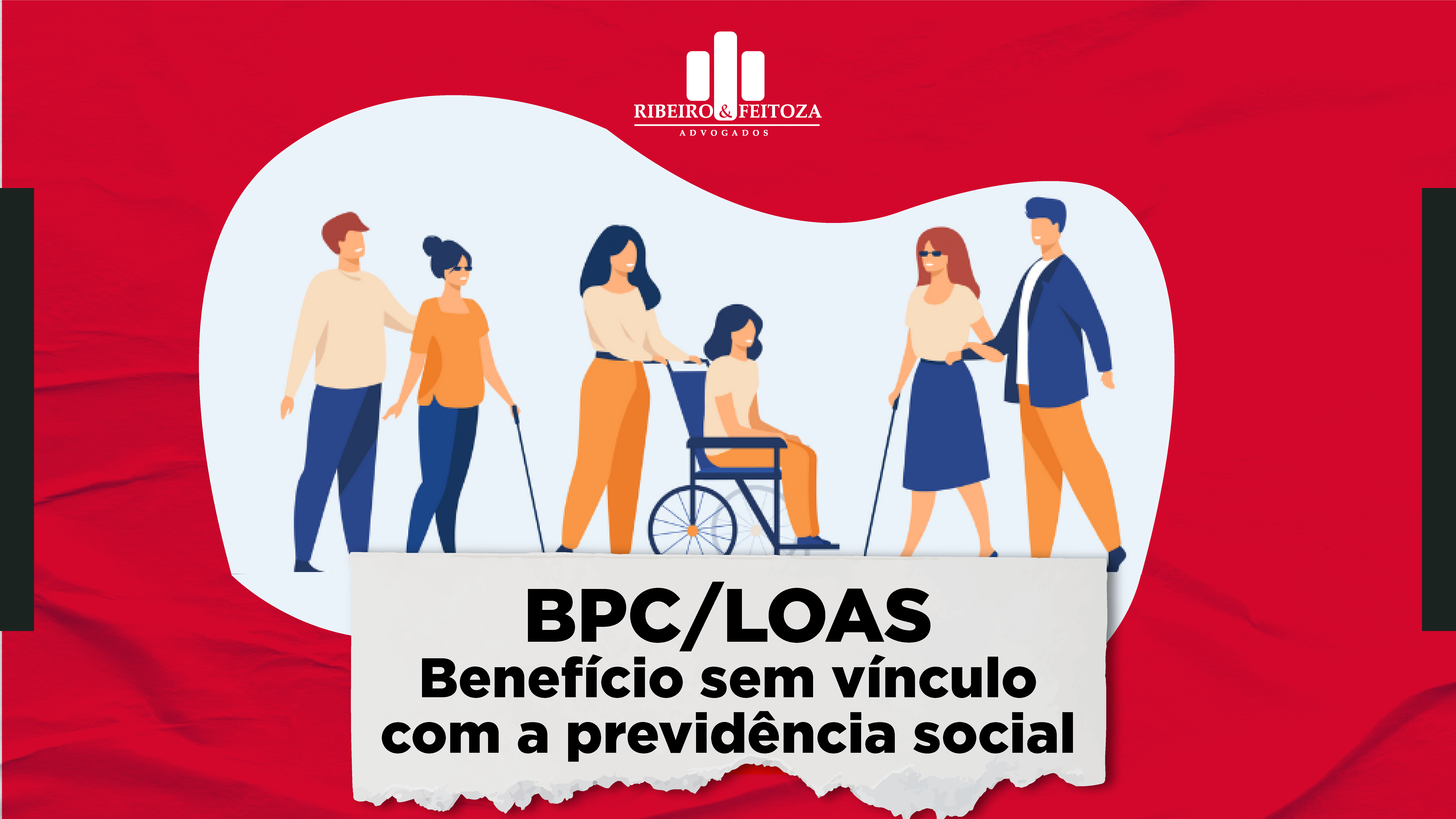 BPC/LOAS   Benefício sem vínculo com a previdência social